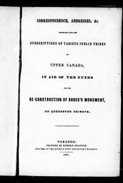 Correspondence, addresses, &c. connected with the subscriptions of various Indian tribes in Upper Canada, in aid of the funds for the re-construction of Brock's monument on Queenston Heights