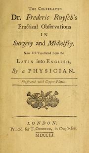Cover of: The celebrated Dr. Frederic Ruysch's practical observations in surgery and midwifry