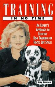 Cover of: Training in no time: an expert's approach to effective dog training for hectic life styles