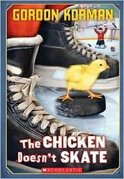 The chicken doesn't skate by Gordon Korman