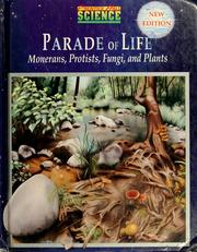 Cover of: Parade of life: monerans, protists, fungi and plants