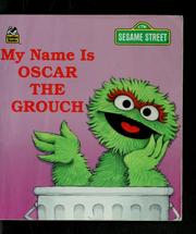 Cover of: My name is Oscar the Grouch