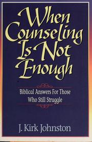 Cover of: When counseling is not enough: biblical answers for those who still struggle