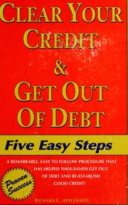 Cover of: Clear your credit & get out of debt by Richard C. Applewhite