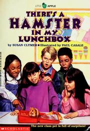 Cover of: There's a hamster in my lunchbox by Susan Clymer