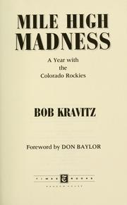 Cover of: Mile high madness: a year with the Colorado Rockies