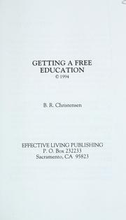 Cover of: Getting a free education by B. R. Christensen