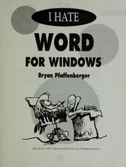Cover of: I hate Word for Windows by Bryan Pfaffenberger