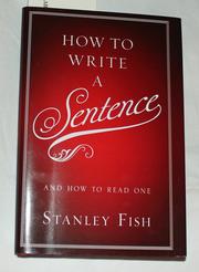 How to Write a Sentence and How to Read One by Stanley Fish