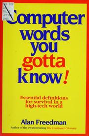 Computer words you gotta know! by Alan Freedman
