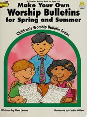 Cover of: Make your own worship bulletins for spring and summer: By Dee Leone