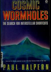 Cover of: Cosmic wormholes by Paul Halpern