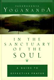 In the sanctuary of the soul : a guide to effective prayer