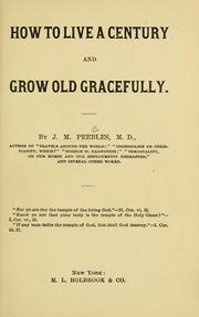 Cover of: How to live a century and grow old gracefully