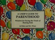 Cover of: A user's guide to parenthood