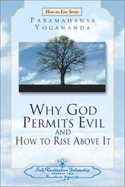 Why god permits evil and how to rise above it by Yogananda Paramahansa