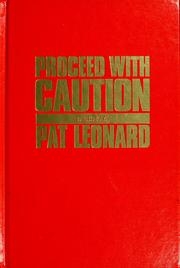 Proceed with caution by Pat Leonard