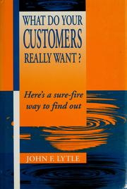 Cover of: What Do Your Customers Really Want?
