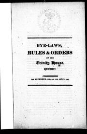 Bye-laws, rules & orders of the Trinity House, Quebec by Trinity House of Quebec.