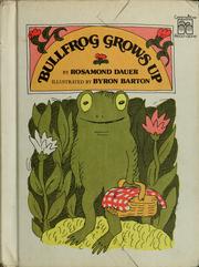 Cover of: Bullfrog grows up by Rosamond Dauer