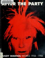 Cover of: After the party: Andy Warhol works, 1956-1986.