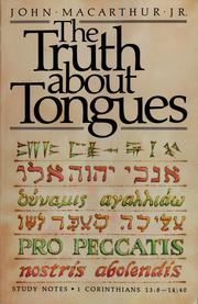 Cover of: The truth about tongues: study notes, I Corinthians 13:8-14:40