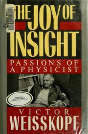 The joy of insight by Victor Frederick Weisskopf