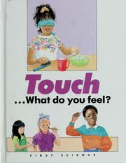 Cover of: Touch-- what do you feel?
