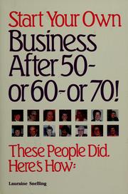 Cover of: Start your own business: after 50, or 60, or 70!