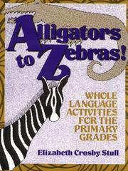 Cover of: Alligators to zebras!: whole language activities for the primary grades
