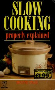 Cover of: Slow cooking properly explained with recipes. by Dianne Page