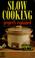 Cover of: Slow cooking properly explained with recipes.