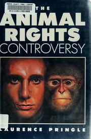 Cover of: The animal rights controversy by Laurence P. Pringle