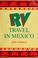 Cover of: RV travel in Mexico