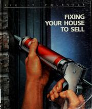 Cover of: Fixing your house to sell. by 