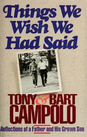 Cover of: Things we wish we had said: reflections of a father and his grown son