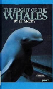 Cover of: The plight of the whales by J. J. McCoy