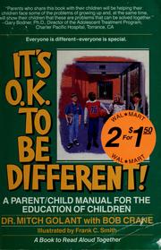 Cover of: It's O.K. to be different!: a parent/child manual for the education of children