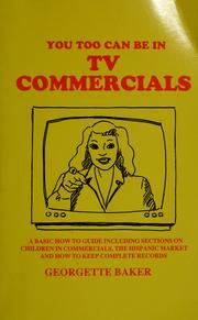 Cover of: You too can be in television commercials by Georgette Baker