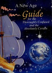 Cover of: A New Age guide for the thoroughly confused and the absolutely certain