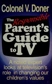 Cover of: The responsible parent's guide to TV by Colonel V. Doner