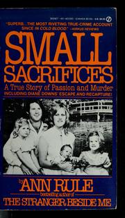 Small sacrifices by Ann Rule