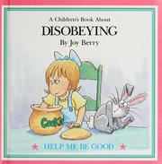 Cover of: A children's book about disobeying by Joy Berry