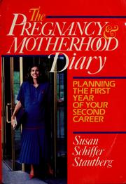 Cover of: The Pregnancy and Motherhood Diary by Susan Schiffer Stautberg
