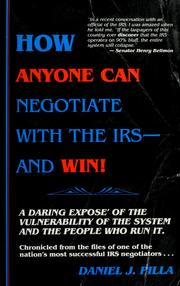 Cover of: How anyone can negotiate with the IRS-- and win! by Daniel J. Pilla