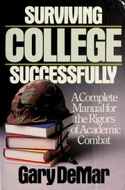 Cover of: Surviving college successfully: a complete manual for the rigors of academic combat