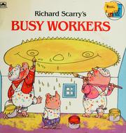 Cover of: Richard Scarry's busy workers