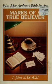 Cover of: Marks of a true believer by John MacArthur