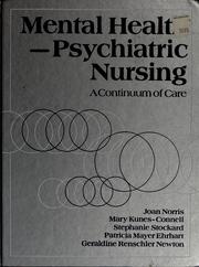 Cover of: Mental health, psychiatric nursing: a continuum of care