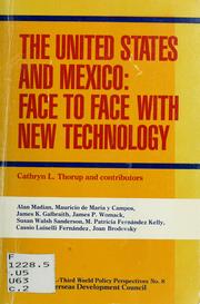 Cover of: The United States and Mexico by [edited by] Cathryn L. Thorup ; and contributors, Alan Madian ... [et al.].